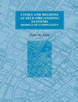 Cities and Regions as Self-Organizing Systems : Models of Complexity