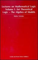 Lectures on Mathematical Logic. Vol. 1 Set Theoretical Logic : The Algebra of Models