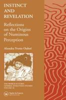 Instinct and Revelation : Reflections on the Origins of Numinous Perception