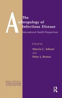 The Anthropology of Infectious Disease : International Health Perspectives