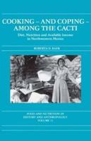 Cooking and Coping Among the Cacti : Diet, Nutrition and Available Income in Northwestern Mexico