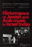 The Performance of Jewish and Arab Music in Israel Today : A special issue of the journal Musical Performance
