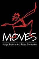 Moves : A Sourcebook of Ideas for Body Awareness and Creative Movement