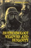 Biotechnology, Weapons and Humanity