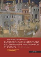 Entrepreneurs, Institutions and Government Intervention in Europe (13Th - 20th Centuries)
