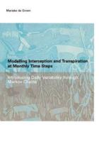 Modelling Interception and Transpiration at Monthly Time Steps : IHE Dissertation 31