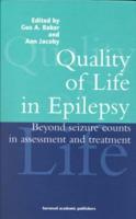 Quality of Life in Epilepsy: Beyond Seizure Counts in Assessment and Treatment