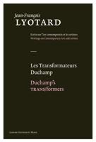 Les Transformateurs Duchamp / Duchamp's Trans/formers