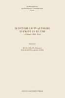 Scottish Latin Authors in Print Up to 1700