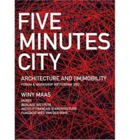 MVRDV - Five Minutes City. Architecture and (Im)mobility Forum & Workshop Rotterdam