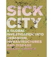 Sick City - A Global Study About Infrastructures, Urbanism and Disease