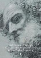 The Italian Drawings of the Seventeenth and Eighteenth Centuries in the Teyler Museum Vols.I & II