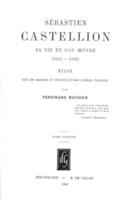 Sébastien Castellion, Sa Vie Et Son Oeuvre (1515-1563) (2 Vols.)