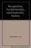 Perspective: Fundamentals, Controversials, History