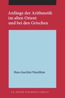 Anfänge Der Arithmetik Im Alten Orient Und Bei Den Griechen