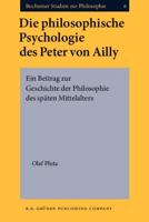 Die Philosophische Psychologie Des Peter Von Ailly
