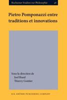 Pietro Pomponazzi Entre Traditions Et Innovations