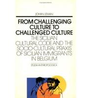 From Challenging Culture to Challenged Culture