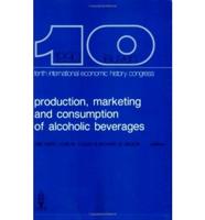 Production, Marketing and Consumption of Alcoholic Beverages Since the Late Middle Ages