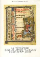 La Fauconnerie Dans Les Lettres Françaises Du XIIe Au XIVe Siècle