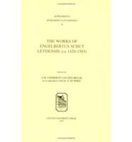 The Works of Engelbertus Schut Leydensis (Ca. 1420-1503)