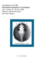 Proceedings of the Fifth International Symposium on Trichoptera, Lyon, France, 21-26 July 1986