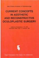 Current Concepts in Aesthetic and Reconstructive Oculoplastic Surgery
