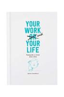 Your Work and Your Life