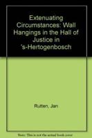 Extenuating Circumstances - Wall Hangings in the Hall of Justice in 'S-Hertogenbosch