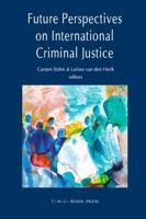 Future Perspectives on International Criminal Justice