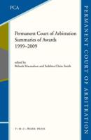 The Permanent Court of Arbitration : Summaries of Awards 1999-2009
