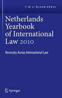 Netherlands Yearbook of International Law Volume 41, 2010 : Necessity Across International Law