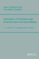 Interaction of Polymers With Bioactive and Corrosive Media