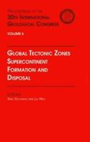 Global Tectonic Zones, Supercontinent Formation and Disposal