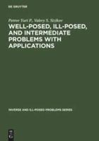 Well-Posed, Ill-Posed, and Intermediate Problems With Applications