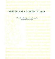 Miscellanea Martin Wittek. Album De Codicologie Et De Paléographie Offert À Martin Wittek