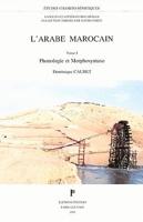 L'arabe Marocain. Tome 2. Syntaxe Et Catégories Grammaticales. Textes