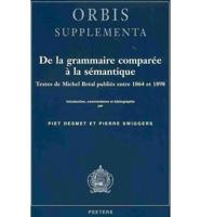 De La Grammaire Comparée À La Sémantique. Textes De Michel Bréal Publiés Entre 1864 Et 1898