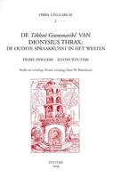 De Tekhne Grammatike Van Dyonisius Thrax: De Oudste Spraakkunst in Het Westen