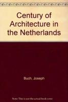 Century of Architecture in the Netherlands