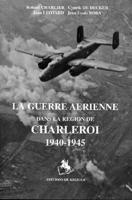 La Guerre Aerienne Dans La Region De Charleroi