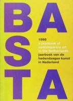 Basta 1998 - A Yearbook of Contemporary Art in the Netherlands