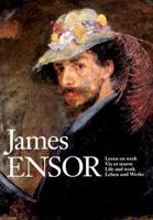 James Ensor: Life and Work