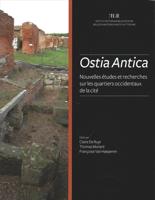 Ostia Antica. Nouvelles Etudes Et Recherces Sur Les Quartiers Occidentaux De La Cite