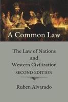 A Common Law: The Law of Nations and Western Civilization