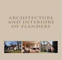 Architecture and Interiors of Flanders