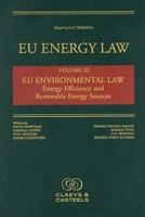 EU Energy Law, Volume III: EU Environmental Law: Energy Efficiency and Renewable Energy Sources