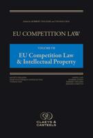 EU Competition Law. Volume 7 EU Competition Law & Intellectual Property