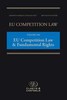 EU Competition Law. Volume 8 EU Competition Law & Fundamental Rights