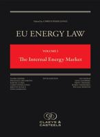 EU Energy Law. Volume I Internal Energy Market